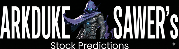 Arkduke Sawer's Stock Predictions